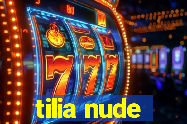 tilia nude